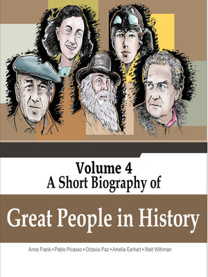 cover image of Anne Frank, Pablo Picasso, Octavio Paz, Amelia Earhart, Walt Withmann--A Short Biography of Great People In History, Volume 4 (Unabridged)